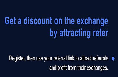 Get a discount on the exchange by attracting refer